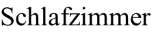 Schlafzimmer