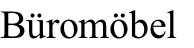 Büromöbel